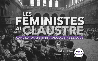 L’assemblea feminista de la universitat de Barcelona: Ara, també, al claustre!
