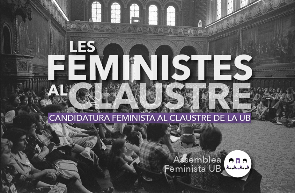 L’assemblea feminista de la universitat de Barcelona: Ara, també, al claustre!